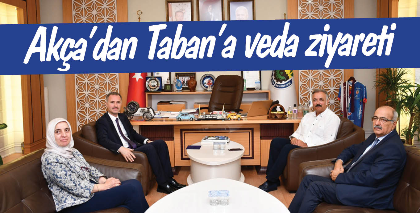 Akça’dan Taban’a veda ziyareti