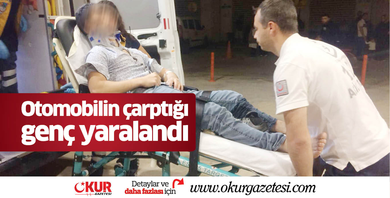 Otomobilin çarptığı genç yaralandı