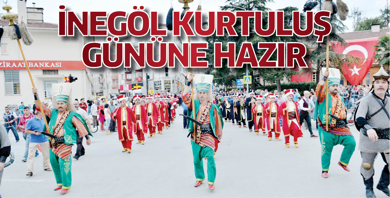 İNEGÖL KURTULUŞ GÜNÜNE HAZIR