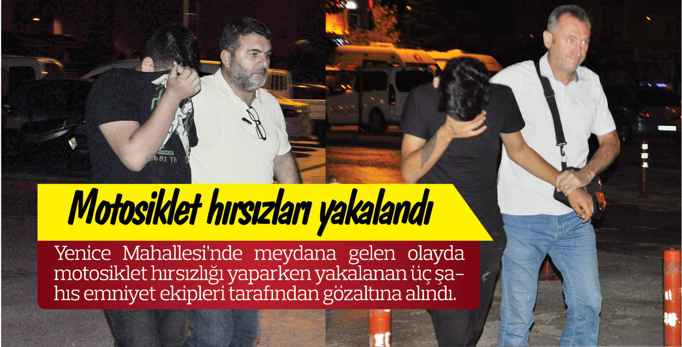 Motosiklet hırsızları yakalandı
