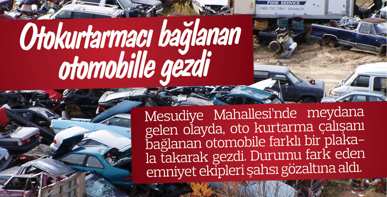 Otokurtarmacı bağlanan otomobille gezdi