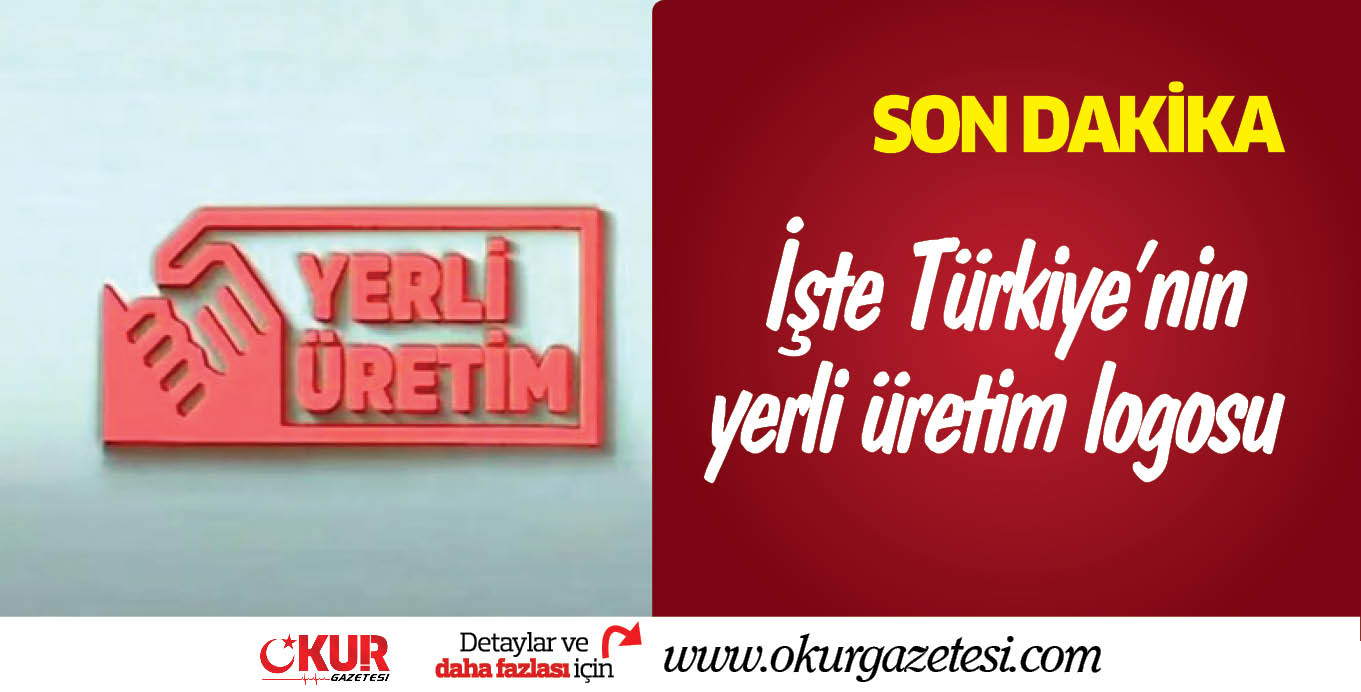 İşte Türkiye’nin yerli üretim logosu
