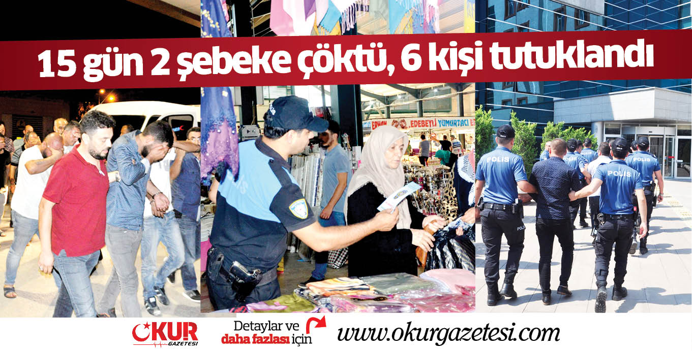 15 gün 2 şebeke çöktü, 6 kişi tutuklandı