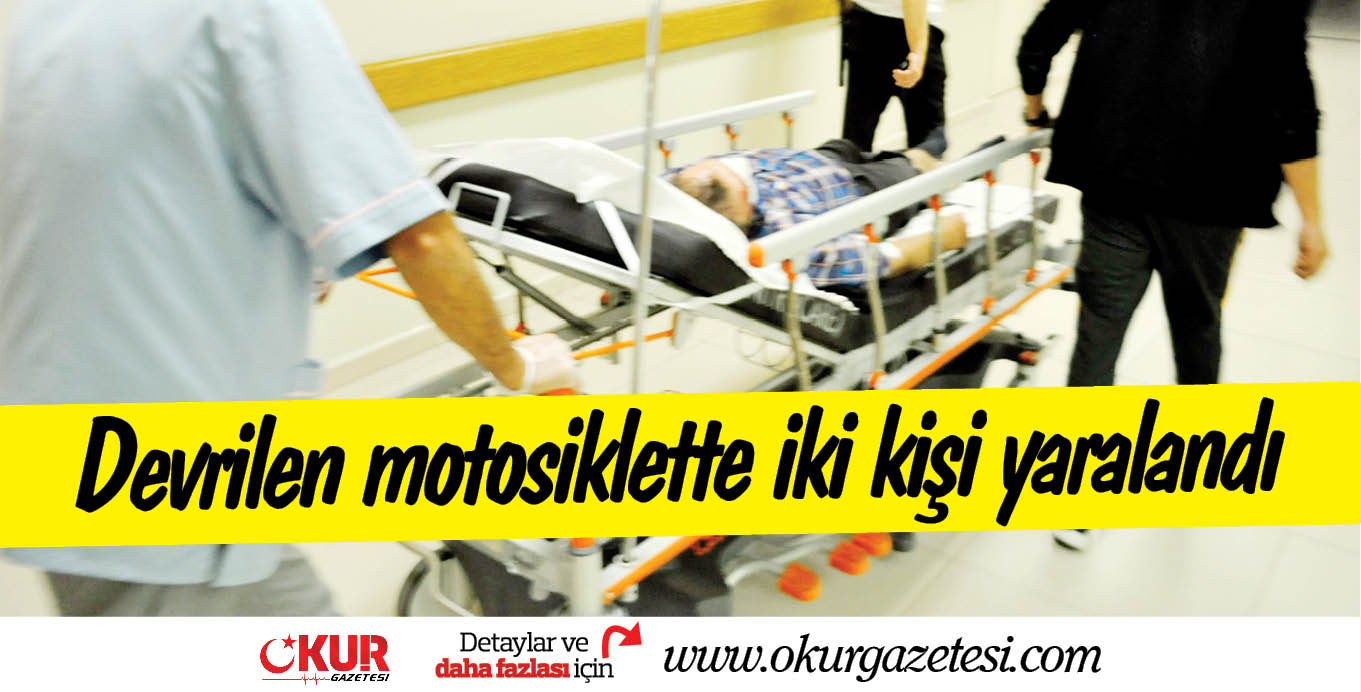 Devrilen motosiklette iki kişi yaralandı