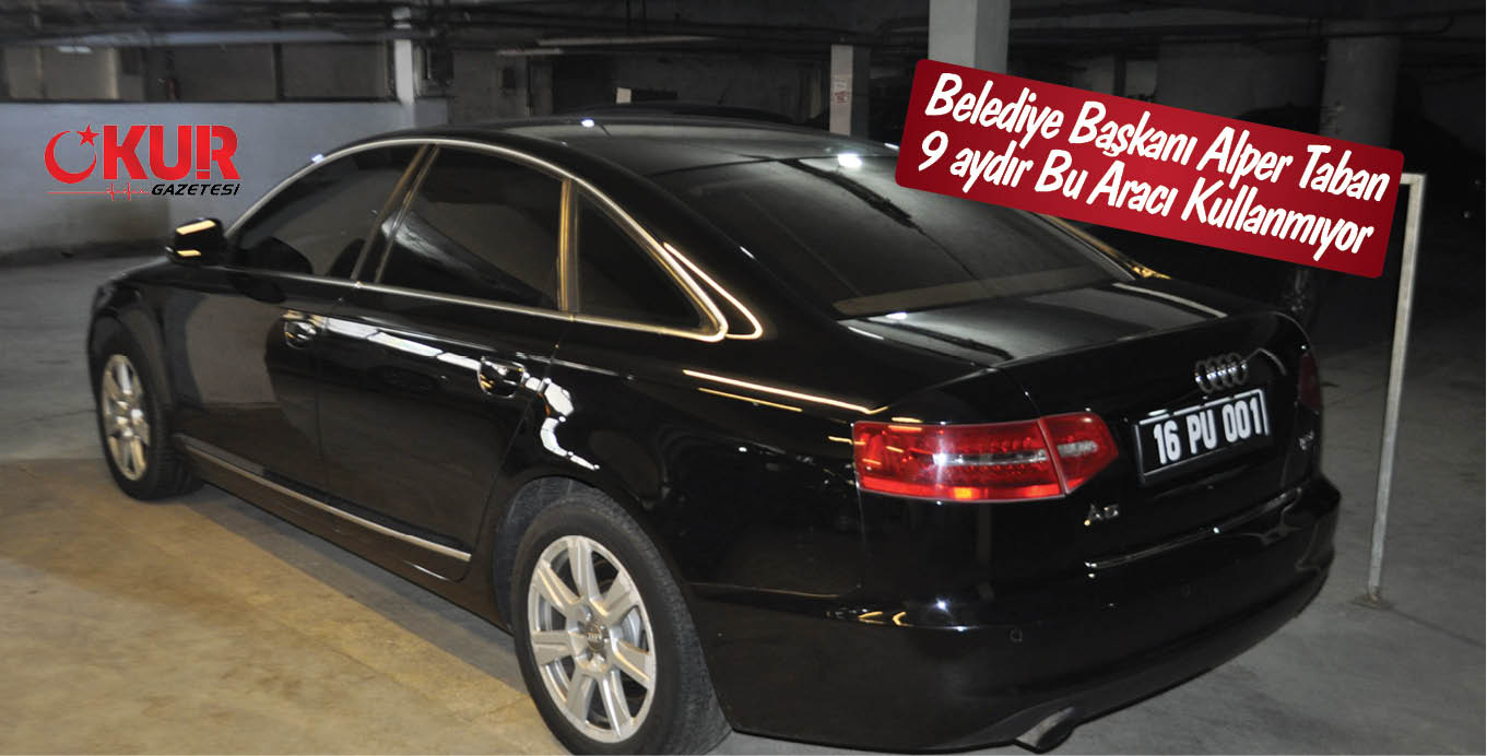 Belediye Başkanı Alper Taban 9 aydır Bu Aracı Kullanmıyor