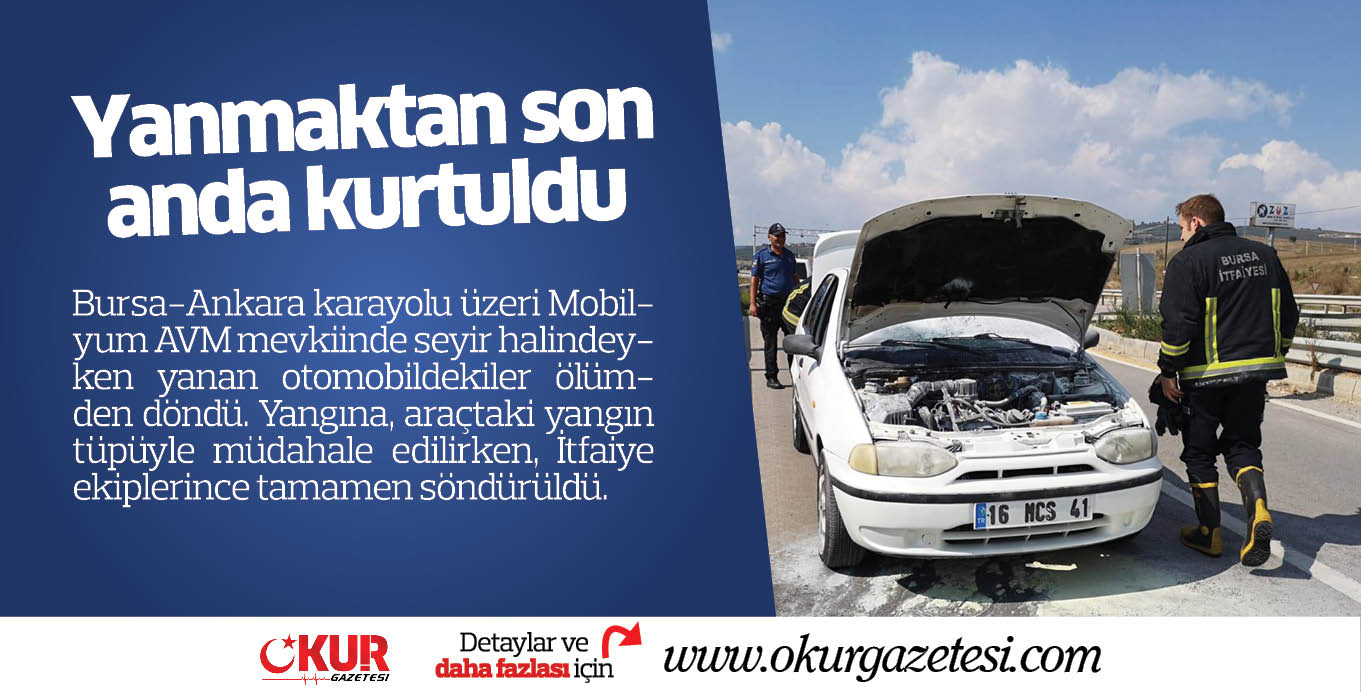 Yanmaktan son anda kurtuldu