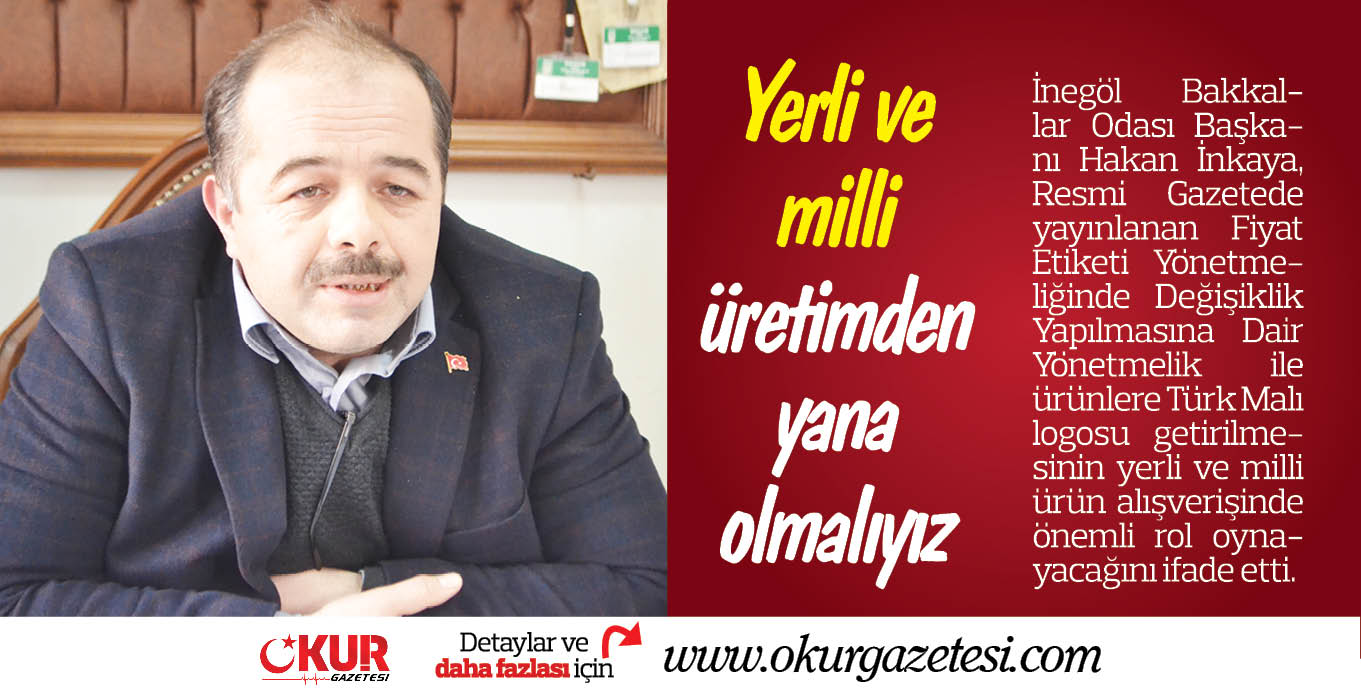 Yerli ve milli üretimden yana olmalıyız