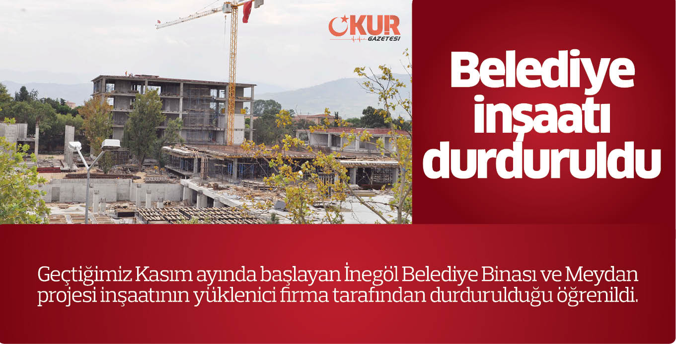 Belediye inşaatı durduruldu