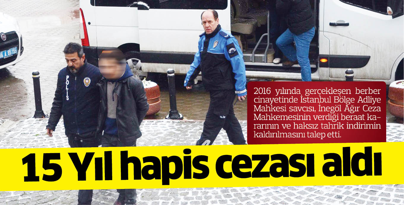 15 Yıl hapis cezası aldı