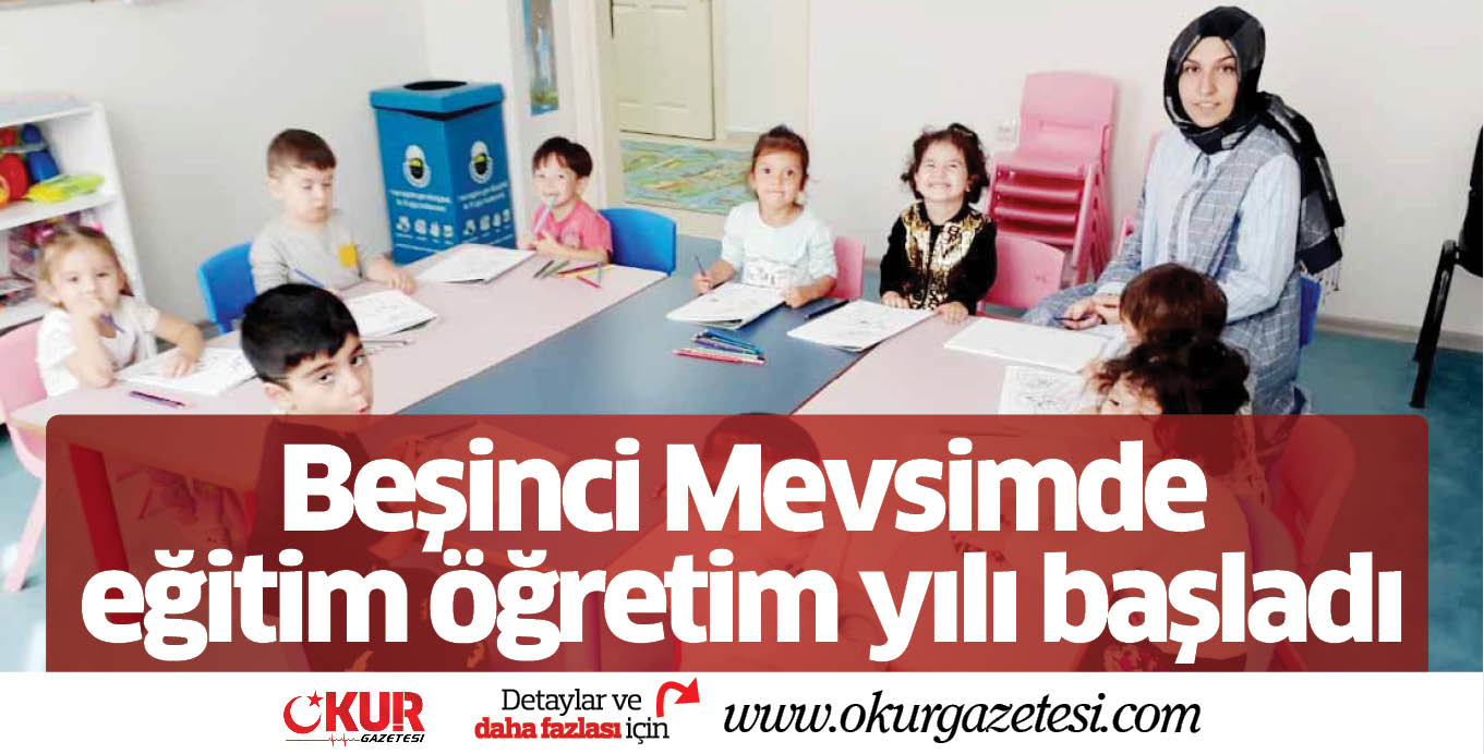 Beşinci Mevsimde eğitim öğretim yılı başladı