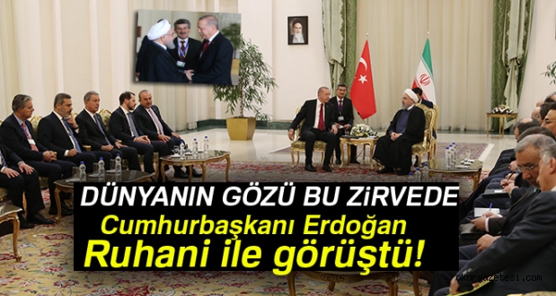 Cumhurbaşkanı Erdoğan Ruhani ile görüştü!