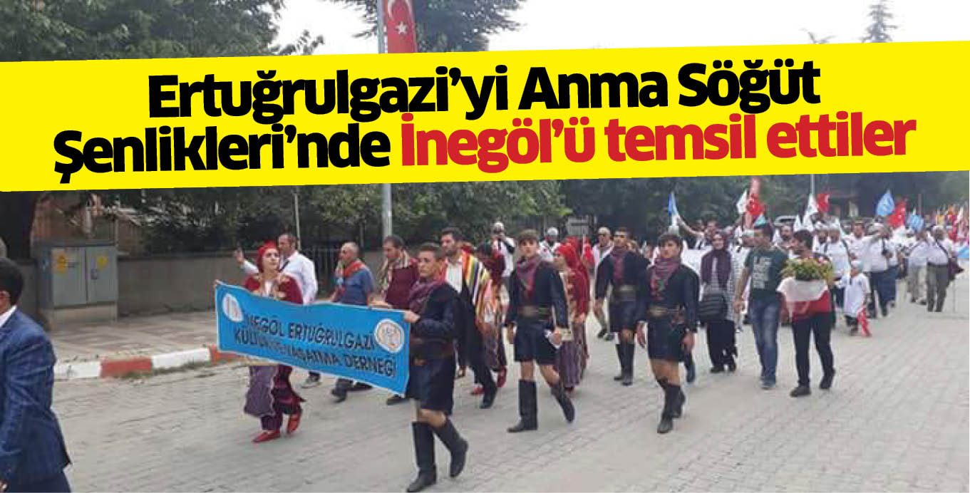 Ertuğrulgazi’yi Anma Söğüt Şenlikleri’nde İnegöl’ü temsil ettiler