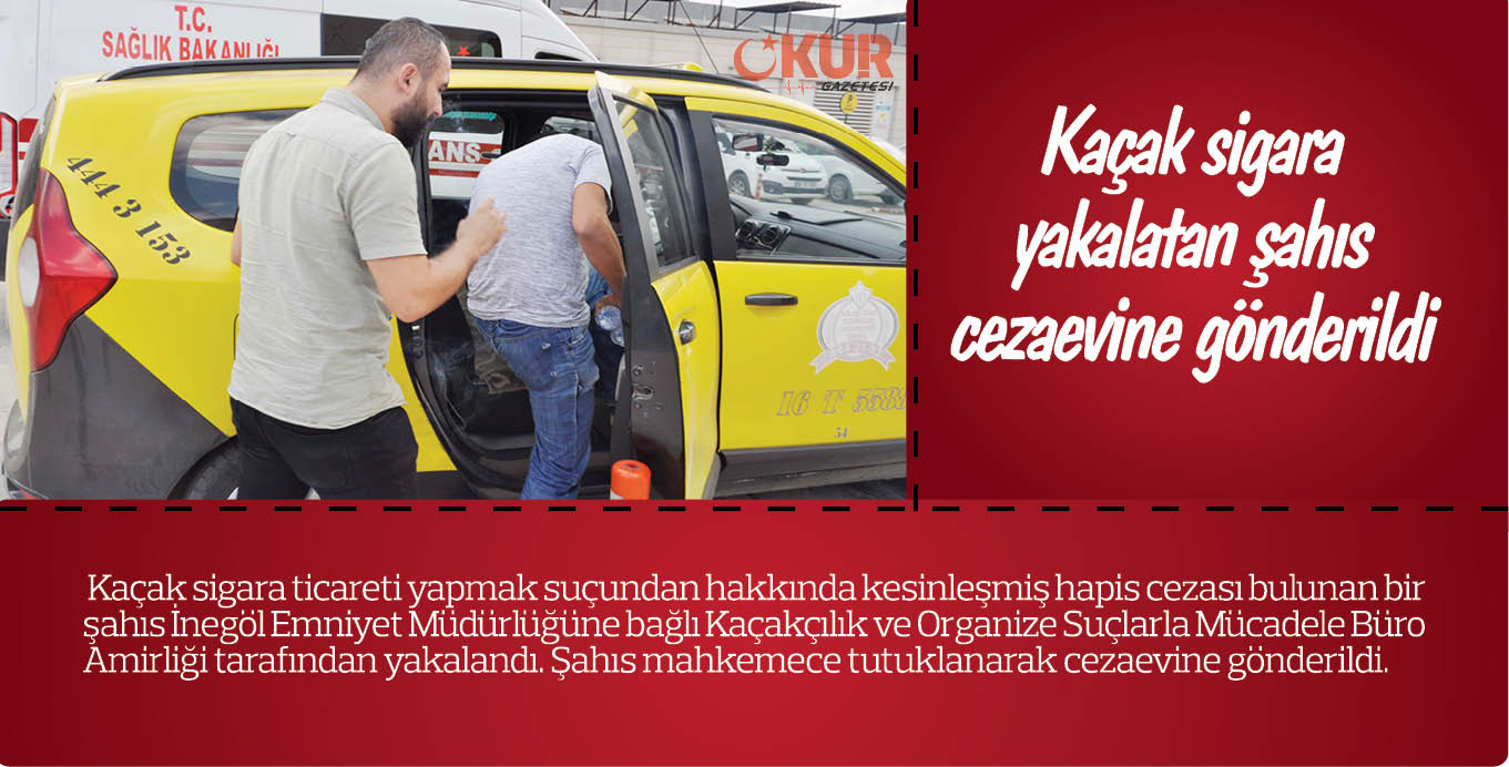 Kaçak sigara yakalatan şahıs cezaevine gönderildi