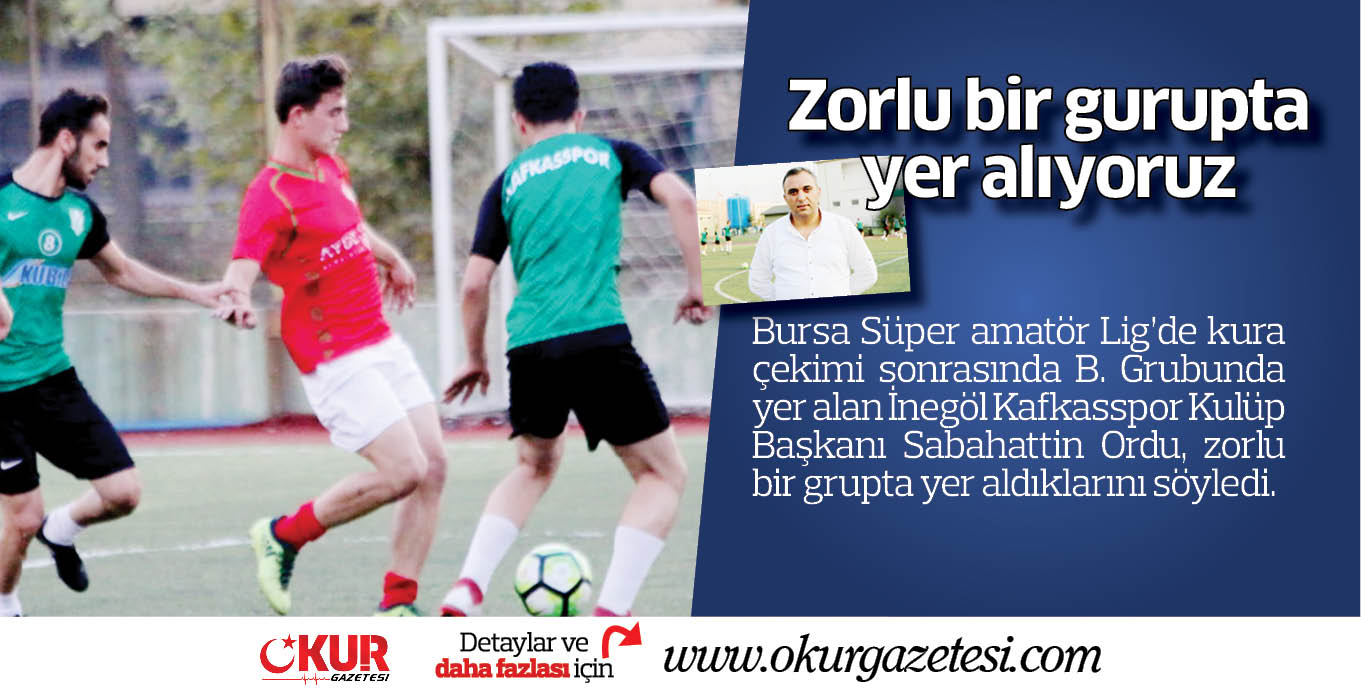 Zorlu bir gurupta yer alıyoruz