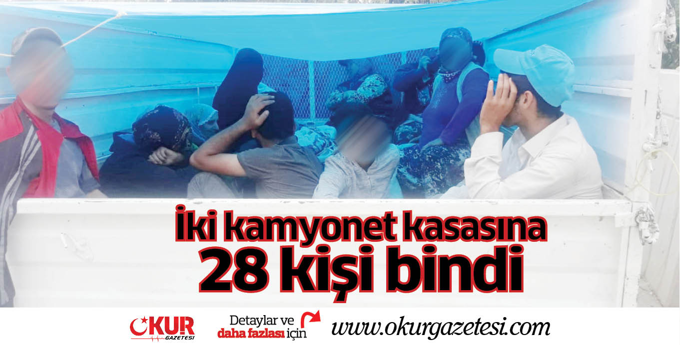 İki kamyonet kasasına 28 kişi bindi