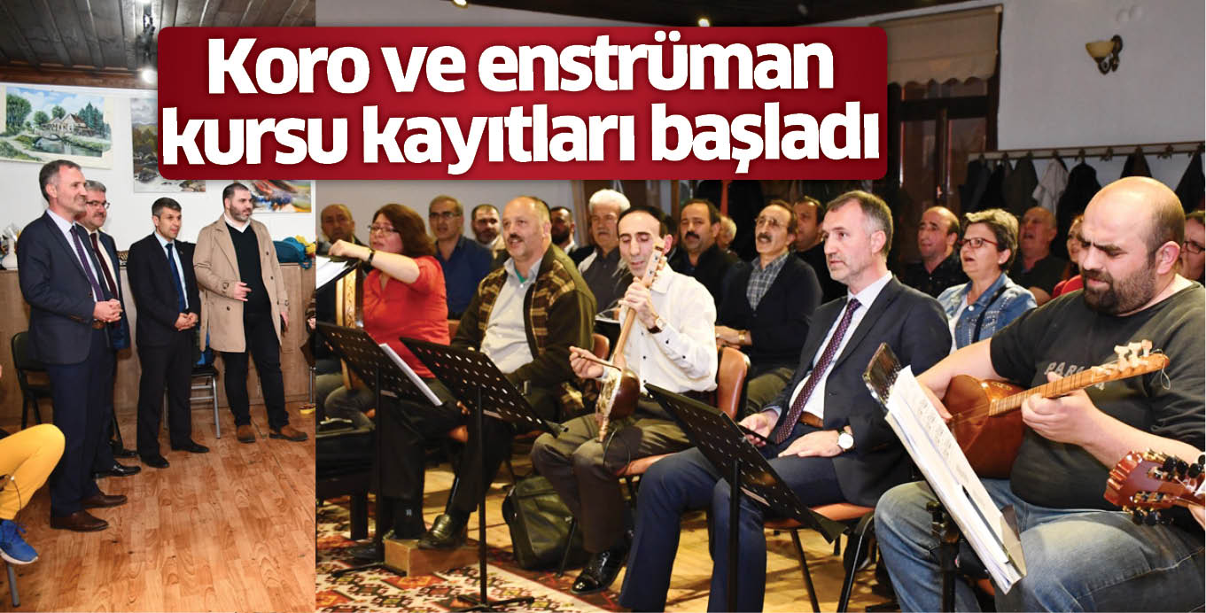 Koro ve enstrüman kursu kayıtları başladı