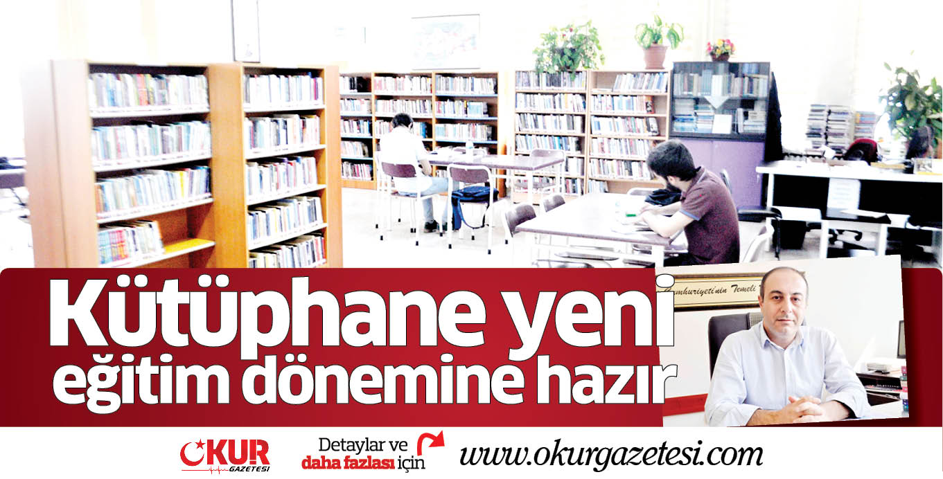 Kütüphane yeni eğitim dönemine hazır