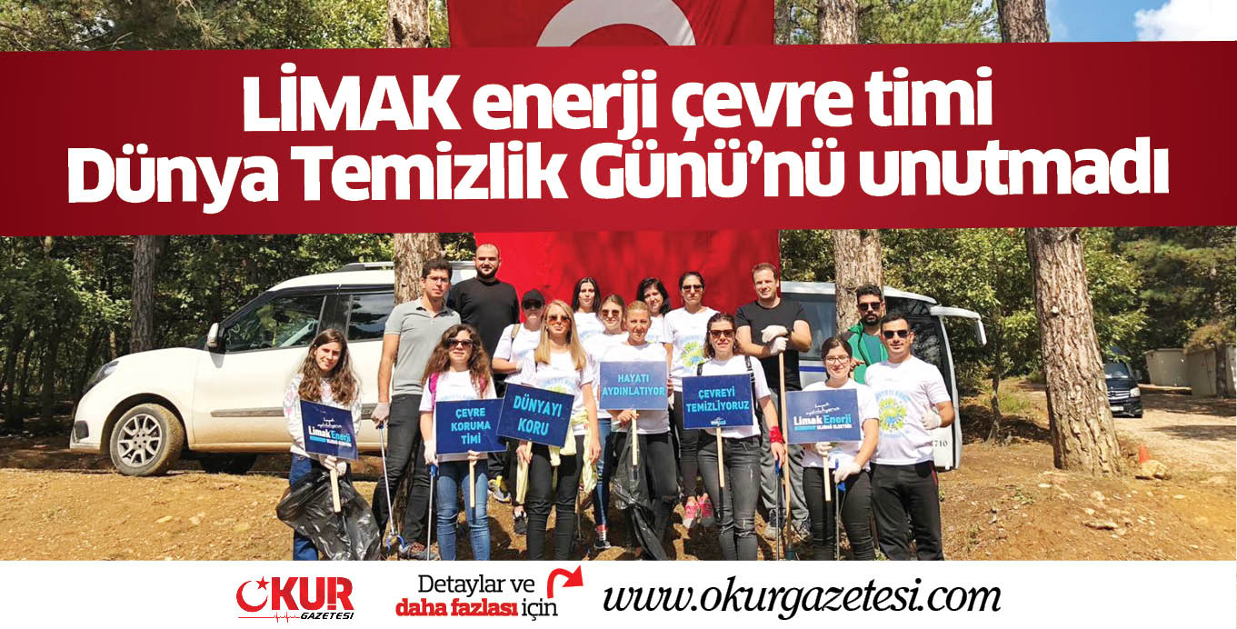LİMAK enerji çevre timi Dünya Temizlik Günü’nü unutmadı