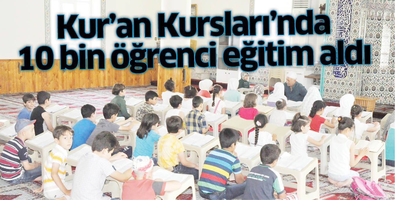 Kur’an Kursları’nda  10 bin öğrenci eğitim aldı