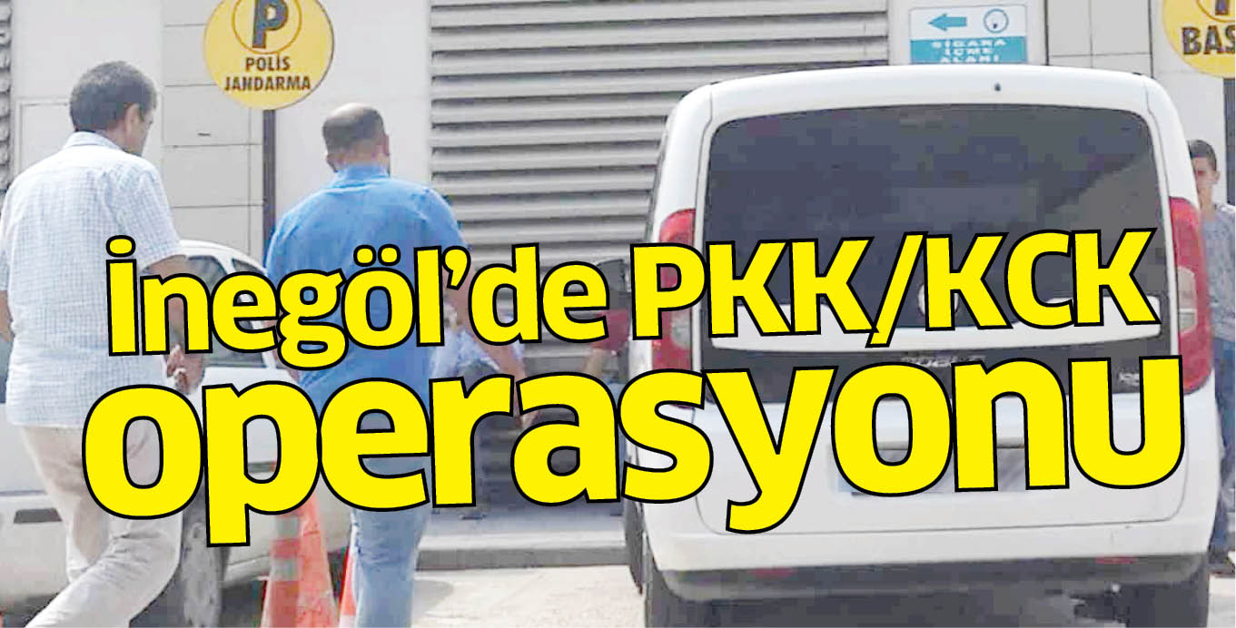 İnegöl’de PKK/KCK operasyonu