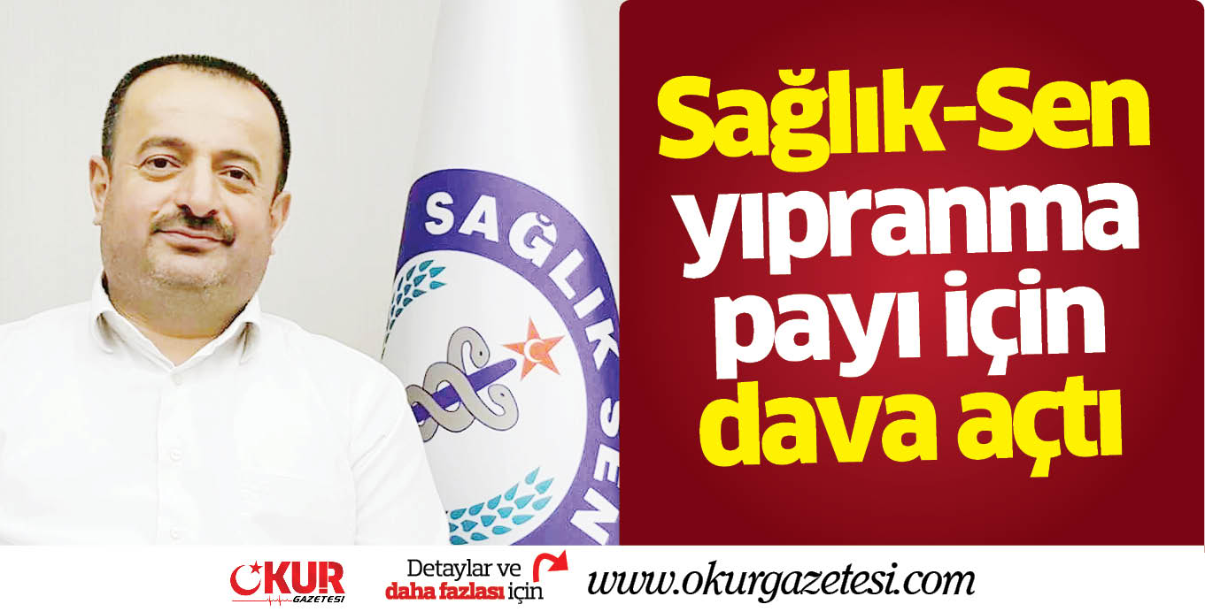 Sağlık-Sen yıpranma payı için dava açtı