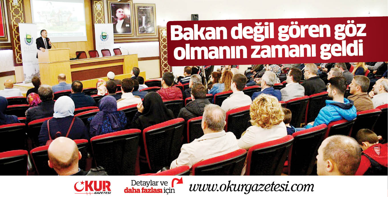 “Bakan değil gören göz olmanın zamanı geldi”