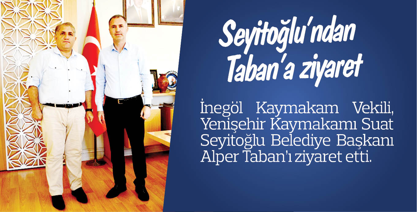 Seyitoğlu’ndan Taban’a ziyaret