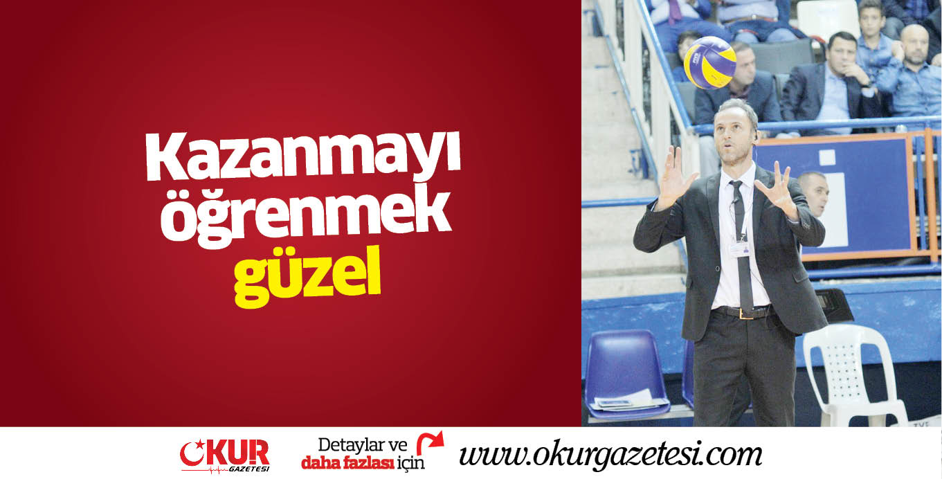 Kazanmayı öğrenmek güzel