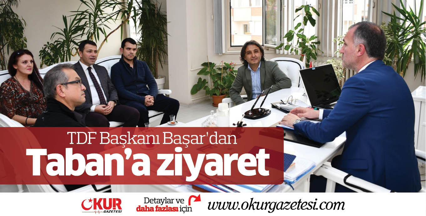 TDF Başkanı Başar’dan Taban’a ziyaret