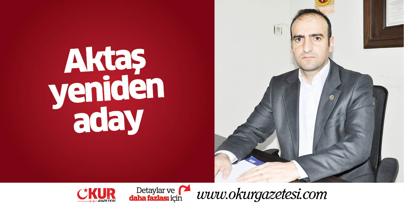 Aktaş yeniden aday