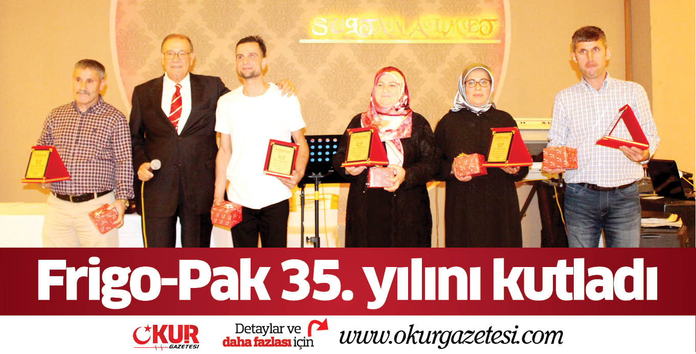 Frigo-Pak 35. yılını kutladı
