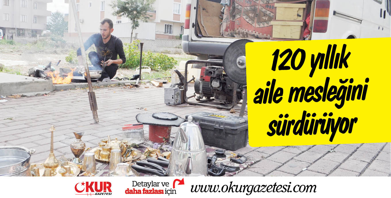 120 yıllık aile mesleğini sürdürüyor
