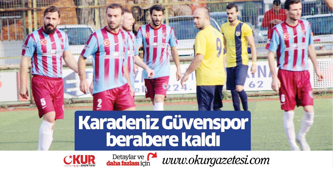Karadeniz Güvenspor berabere kaldı