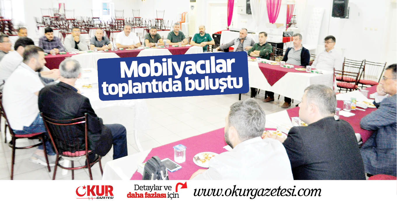 Mobilyacılar toplantıda buluştu