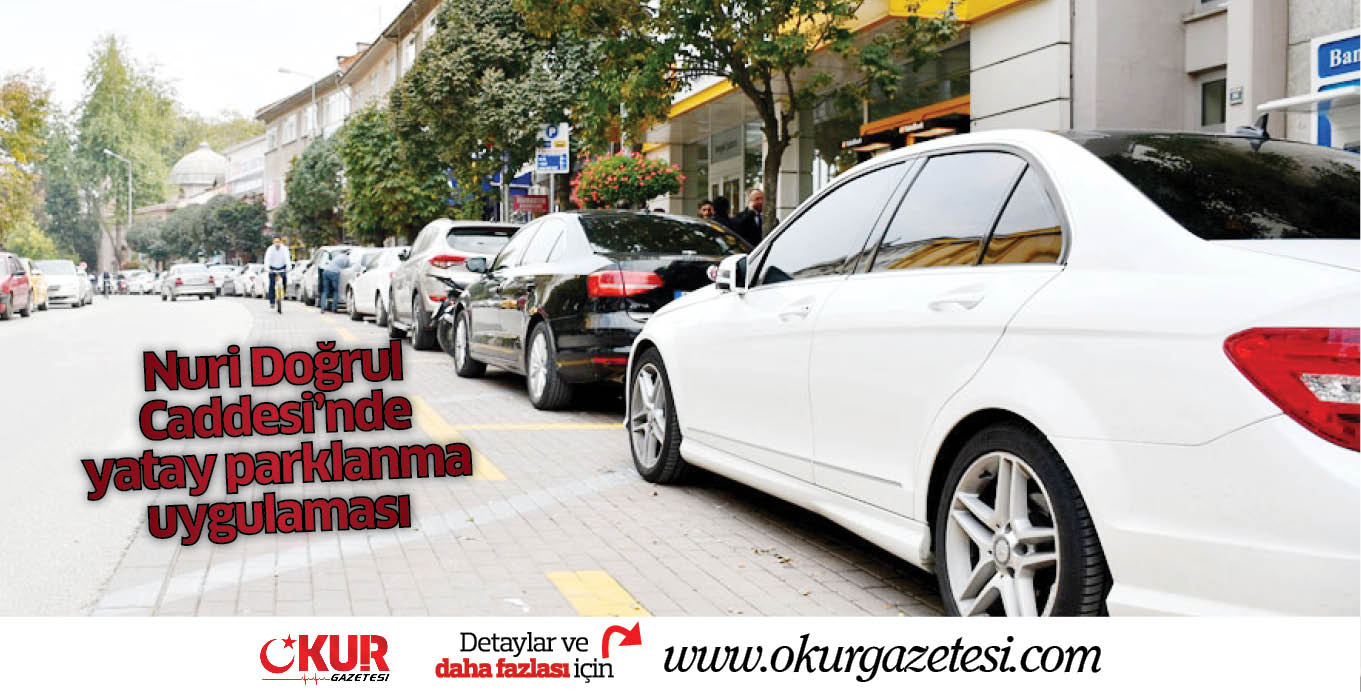 Nuri Doğrul Caddesi’nde  yatay parklanma uygulaması