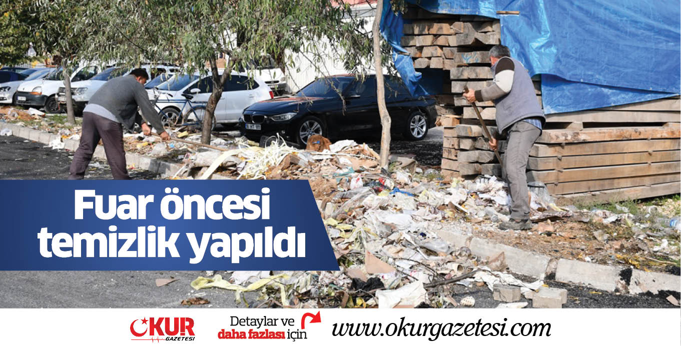 Fuar öncesi temizlik yapıldı