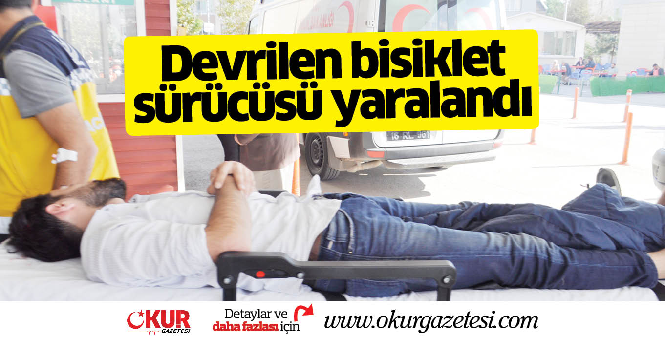 Devrilen bisiklet sürücüsü yaralandı