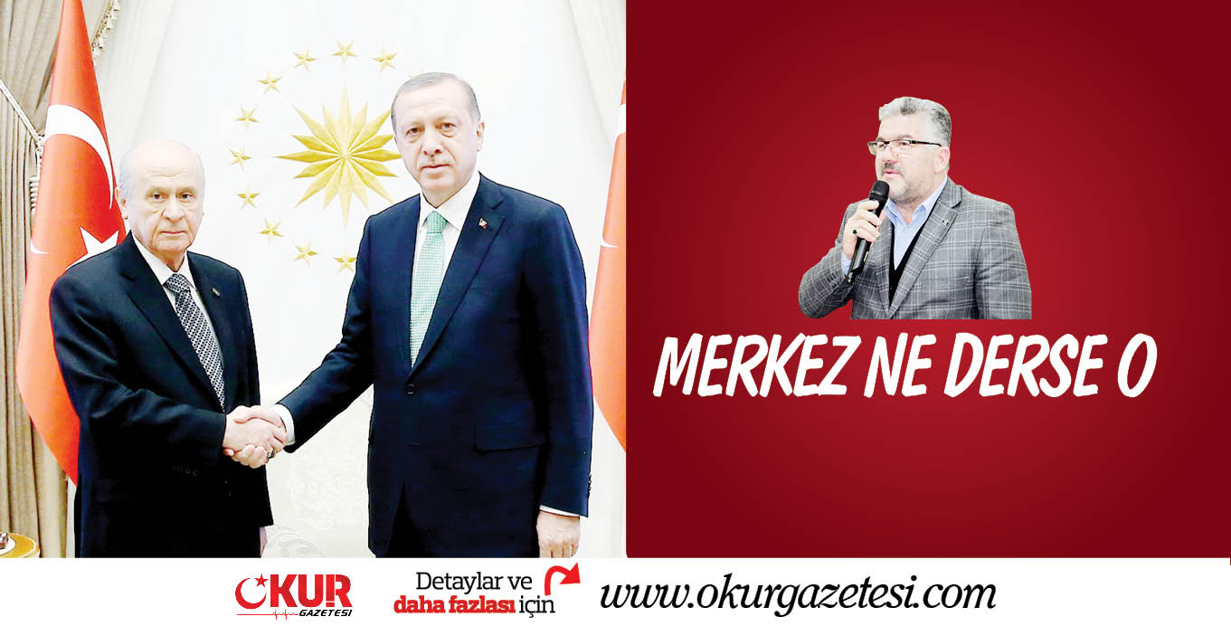 MERKEZ NE DERSE O