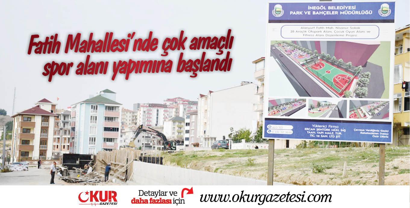 Fatih Mahallesi’nde çok amaçlı spor alanı yapımına başlandı