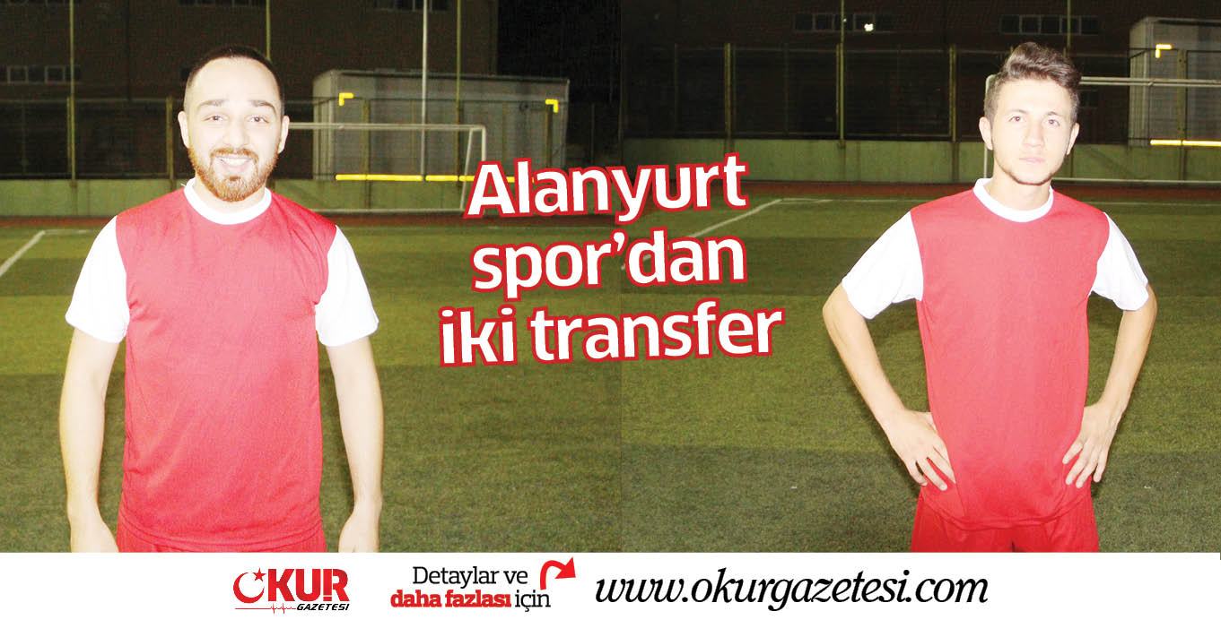 Alanyurtspor’dan iki transfer