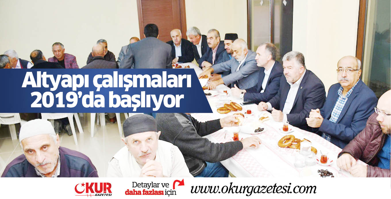 Altyapı çalışmaları 2019’da başlıyor