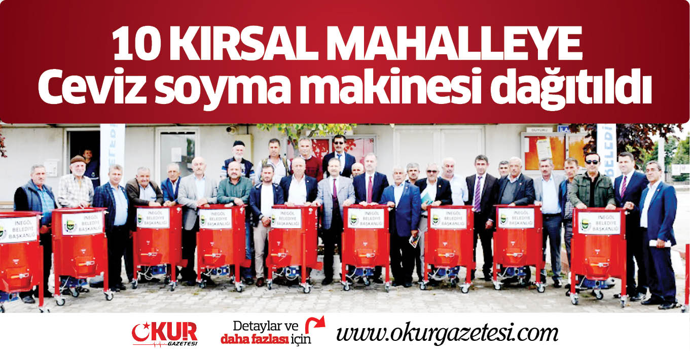 10 KIRSAL MAHALLEYE  Ceviz soyma makinesi dağıtıldı