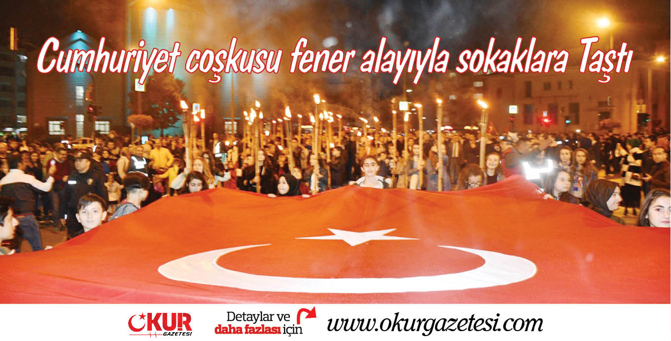 Cumhuriyet coşkusu fener alayıyla sokaklara Taştı