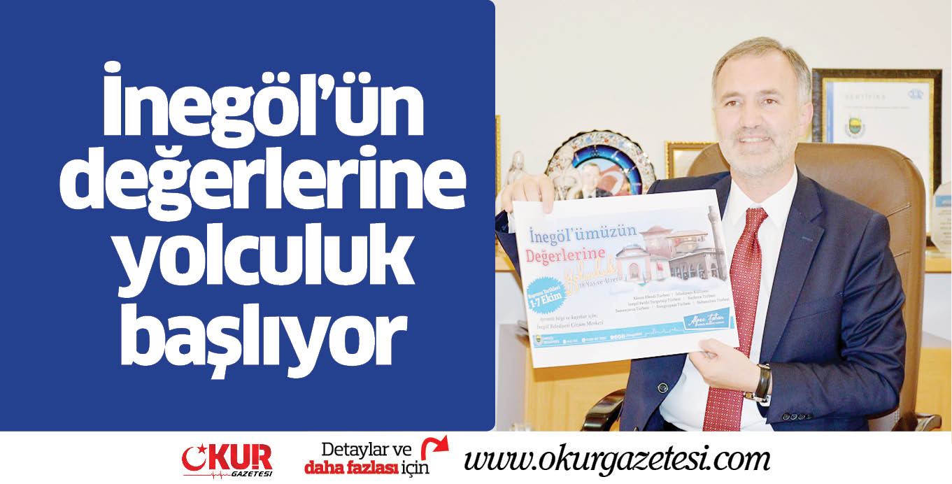İnegöl’ün değerlerine yolculuk başlıyor
