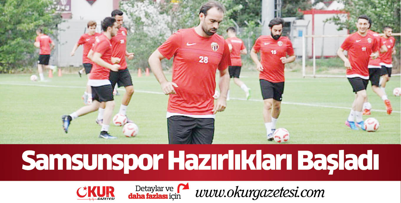 Samsunspor Hazırlıkları Başladı