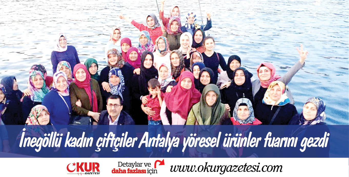 İnegöllü kadın çiftçiler  Antalya yöresel ürünler fuarını gezdi