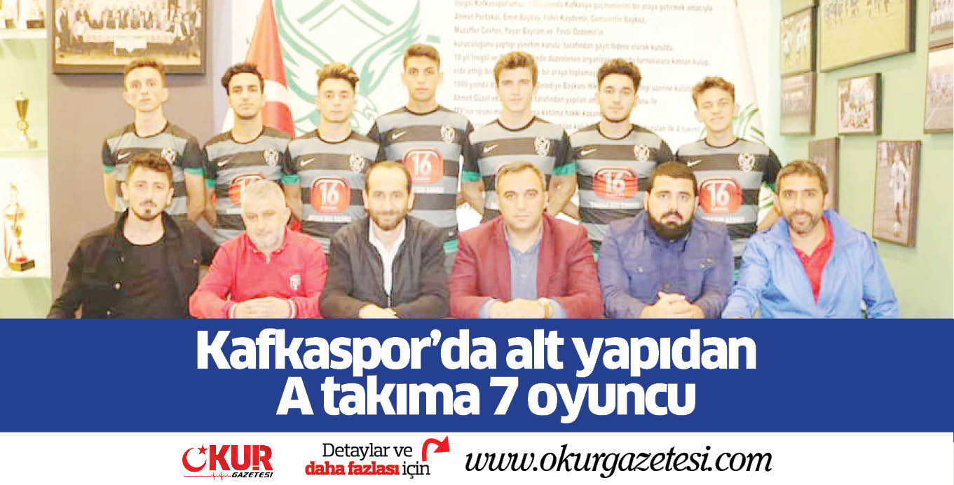 Kafkaspor’da alt yapıdan A takıma 7 oyuncu