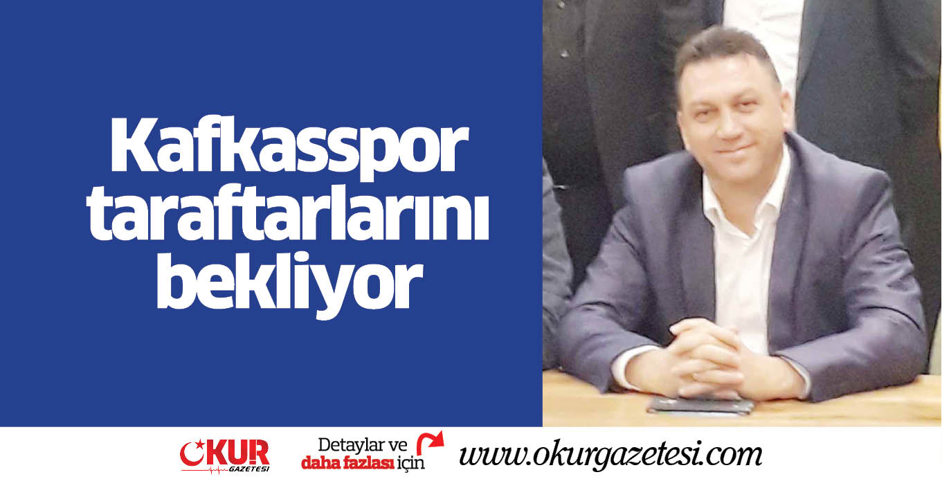 Kafkasspor taraftarlarını bekliyor