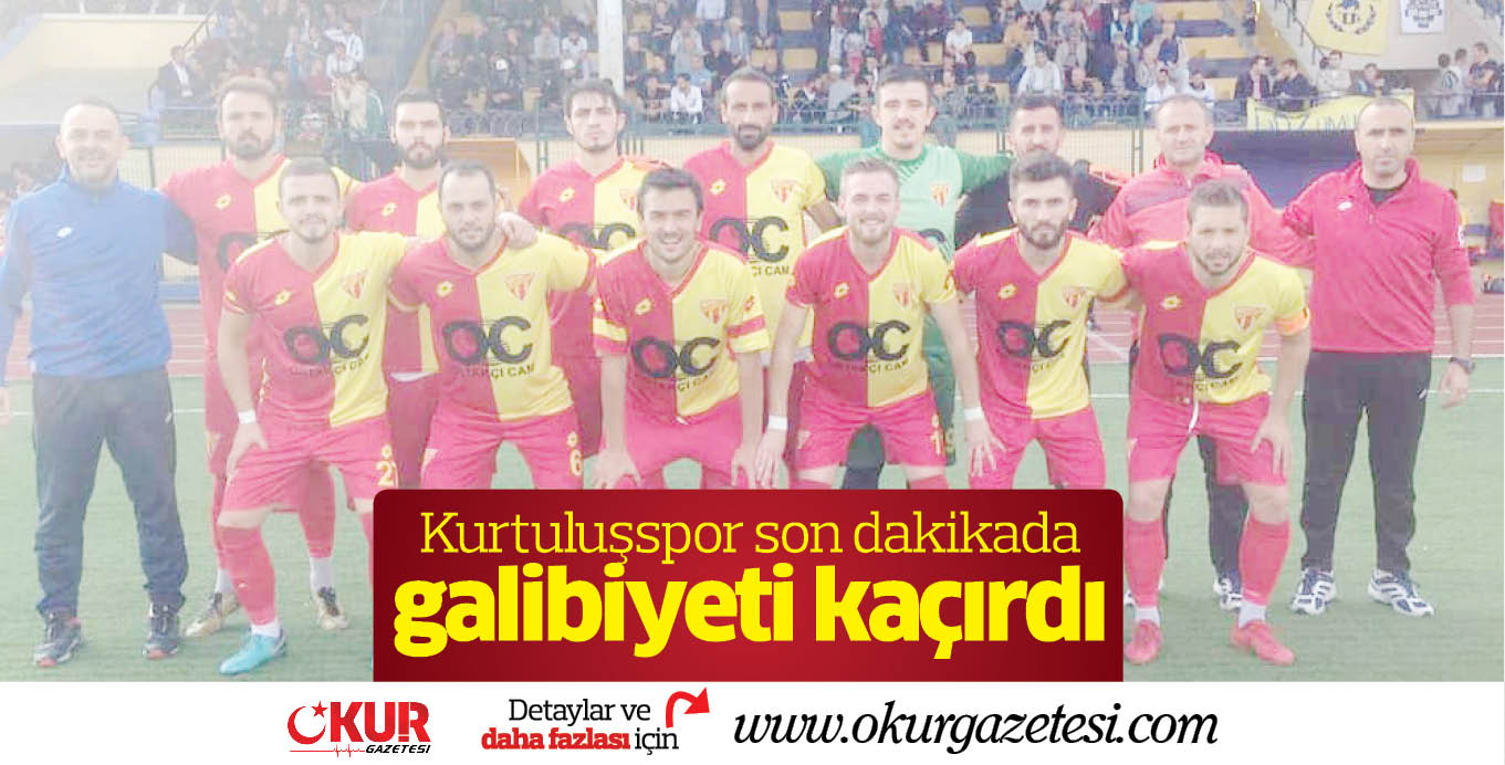 Kurtuluşspor son dakikada galibiyeti kaçırdı