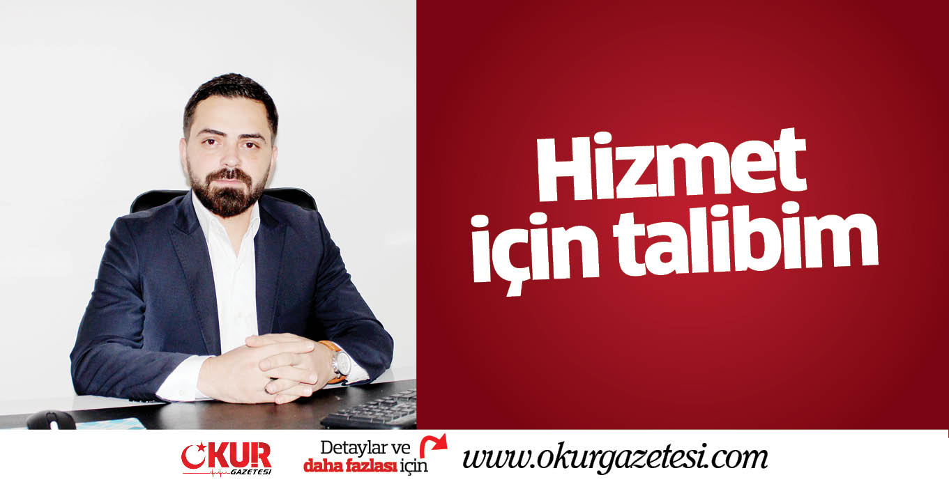 Hizmet için talibim